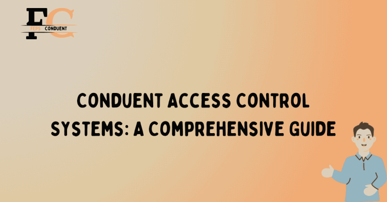 Conduent Access Control Systems: A Comprehensive Guide