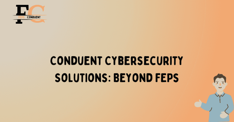 Conduent Cybersecurity Solutions: Beyond FEPs