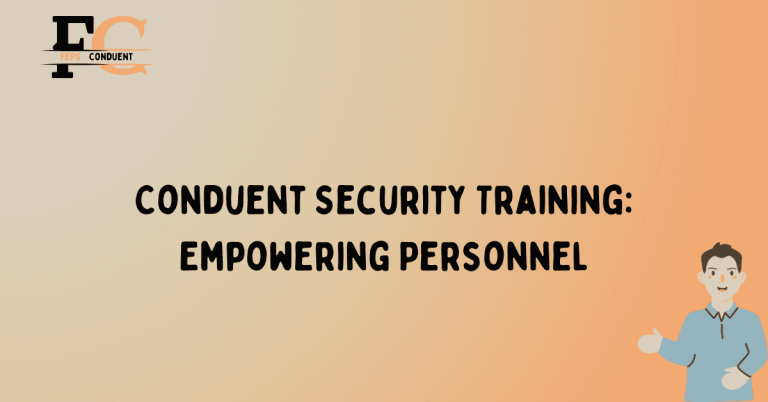 Conduent Security Training: Empowering Personnel