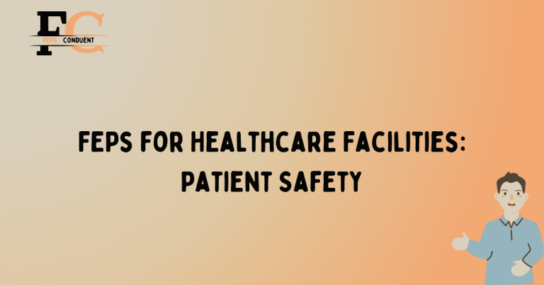 FEPs for Healthcare Facilities: Patient Safety