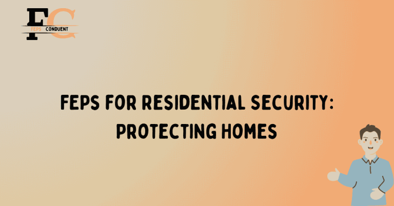 FEPs for Residential Security: Protecting Homes