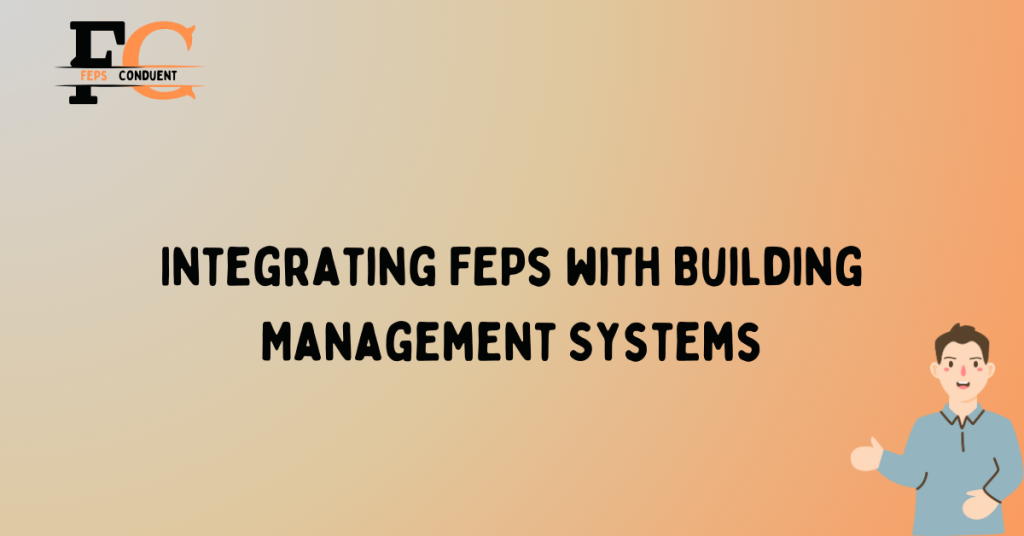 Integrating FEPs with Building Management Systems