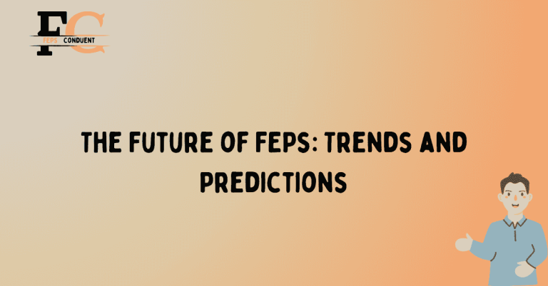 The Future of FEPs: Trends and Predictions